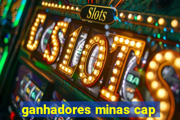 ganhadores minas cap